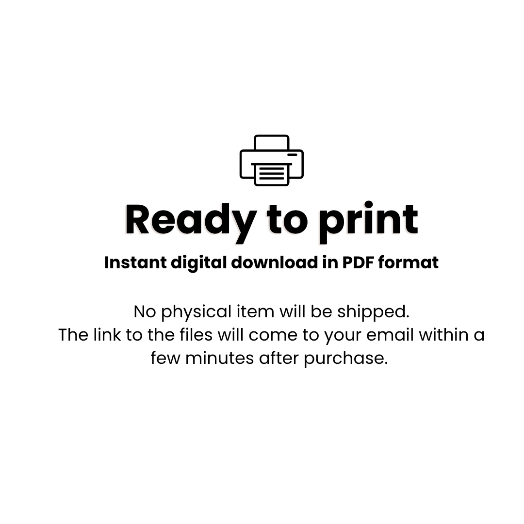 Ready to print text. Instant digital download in PDF format. No physical item will be shipped. The link to the files will come to your email within a few minutes after purchase.